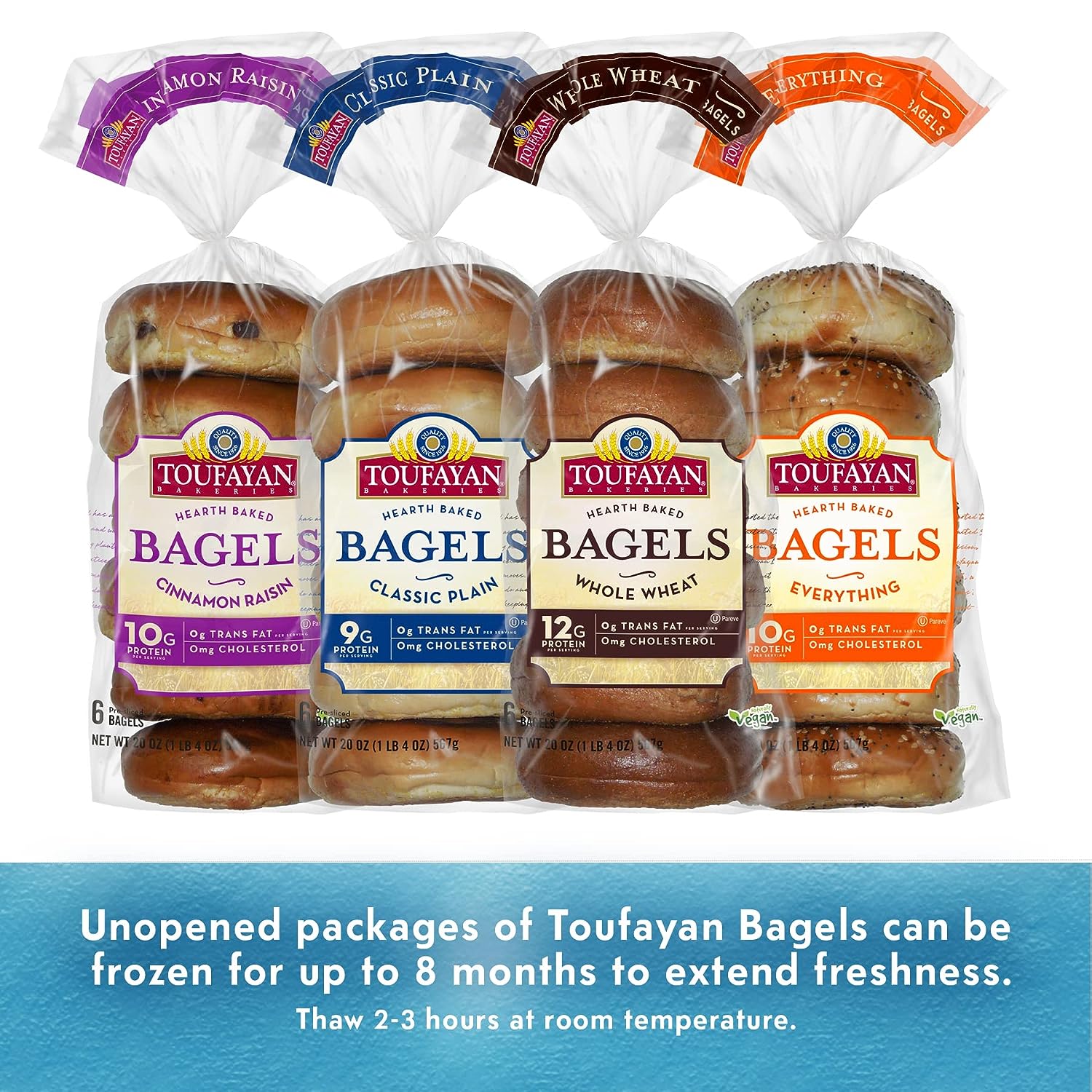 Unopened packages of Toufayan bagels can be frozen for up 8 months